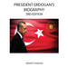 President Erdogan's Biography (3rd Edition)