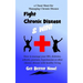 Fight Chronic Disease and Win: How to manage your IBS, diabetes, arthritis, psoriasis, hypertension or other chronic disease with healthy living