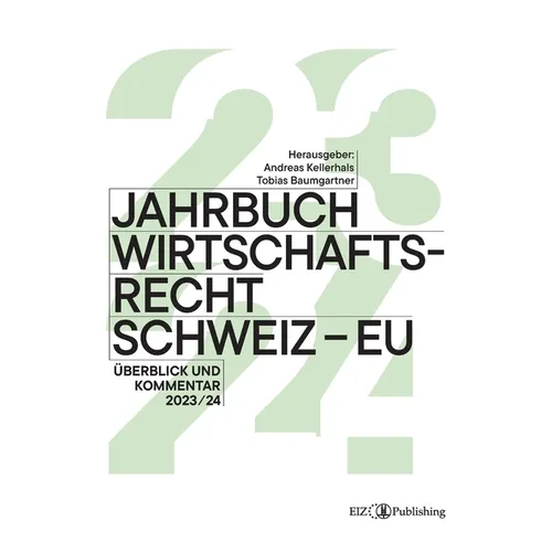 Jahrbuch Wirtschaftsrecht Schweiz - EU 2024: Überblick und Kommentar 2023/24