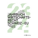 Jahrbuch Wirtschaftsrecht Schweiz - EU 2024: Überblick und Kommentar 2023/24