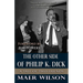 The Other Side of Philip K. Dick: A Tale of Two Friends