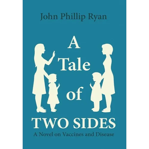 A Tale of Two Sides: A Novel on Vaccines and Disease