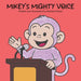 Mikey's Mighty Voice
