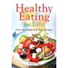 Healthy Eating for Life: Over 100 Simple and Tasty Recipes