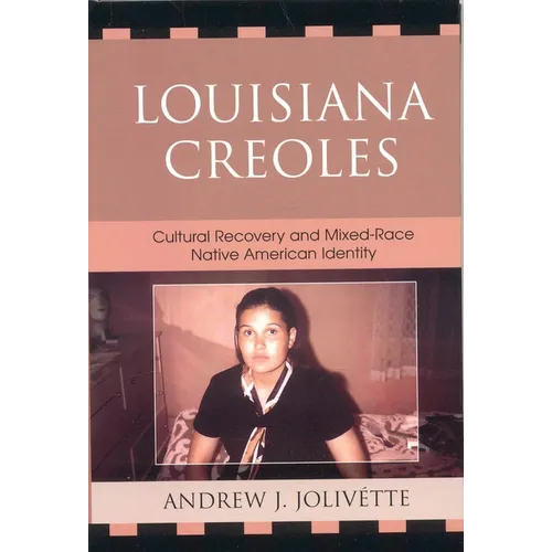 Louisiana Creoles: Cultural Recovery and Mixed-Race Native American Identity
