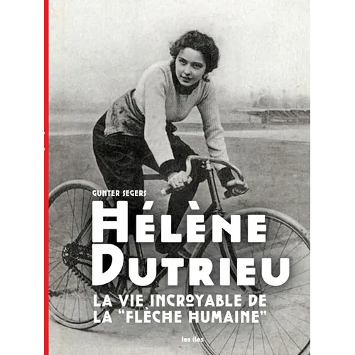 Hélène Dutrieu, la vie incroyable de la 'Flèche Humaine"