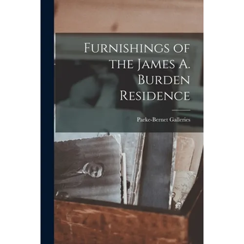 Furnishings of the James A. Burden Residence