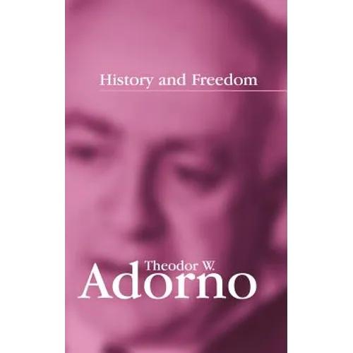 History and Freedom: Lectures 1964-1965