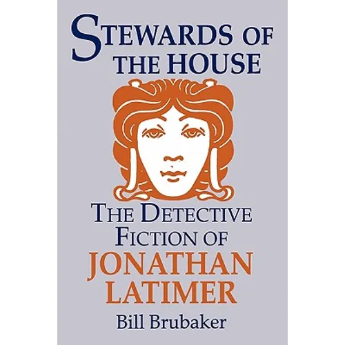 Stewards of the House: Detective Fiction of Jonathan Latimer