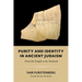 Purity and Identity in Ancient Judaism: From the Temple to the Mishnah
