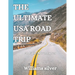 The Ultimate USA Road Trip: 50 Epic Adventures