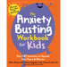 The Anxiety Busting Workbook for Kids: Fun CBT Activities to Squash Your Fears and Worries