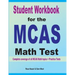 Student Workbook for the MCAS Math Test: Complete coverage of all MCAS Math topics + Practice Tests