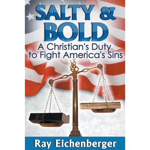 Salty and Bold- A Christian's Duty to Fight America's Sins