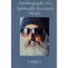 Autobiography of a Spiritually Incorrect Mystic