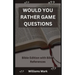 Would You Rather Game Questions: Bible Edition with Bible References