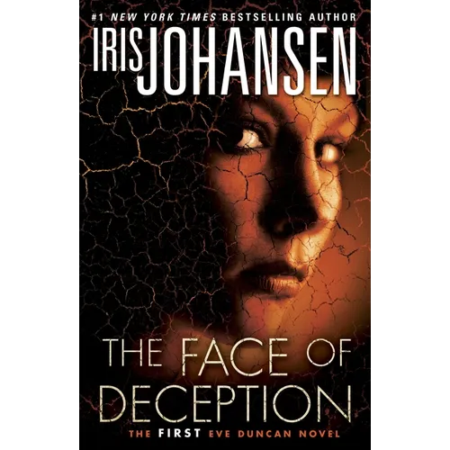 The Face of Deception: The First Eve Duncan Novel