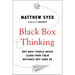 Black Box Thinking: Why Most People Never Learn from Their Mistakes--But Some Do