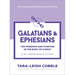 Galatians & Ephesians: The Freedom and Purpose in the Body of Christ--A 10-Week Bible Study