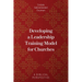 Developing a Leadership Training Model for Churches: A Biblical Perspective