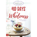 40 Days to Wholeness: Body, Soul, and Spirit: A Healthy and Free Devotional