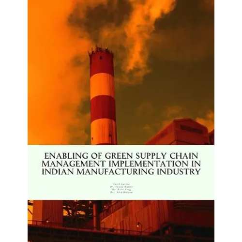 Enabling of Green Supply Chain Management Implementation in Indian Manufacturing Industry