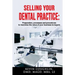 Selling your dental practice: preparation, processes and procedures to maximize the value of your business to buyers