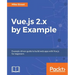 Vue.js 2.x by Example