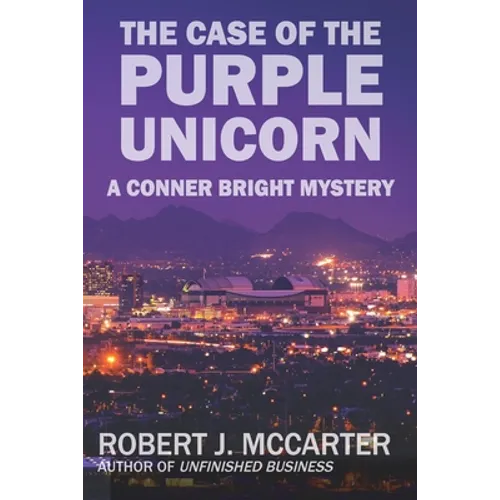 The Case of the Purple Unicorn: A Conner Bright Short Mystery
