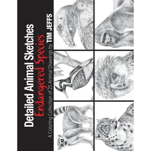 Detailed Animal Sketches Endangered Species: A Coloring Collection of 25 animal drawings