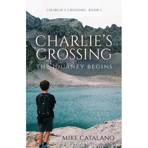 Charlie's Crossing: The Journey Begins