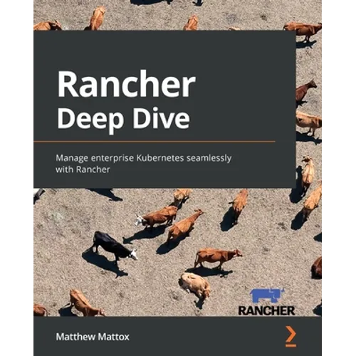 Rancher Deep Dive: Manage enterprise Kubernetes seamlessly with Rancher