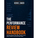 The Performance Review Handbook: How New Managers Write Better Reviews, Deliver Better Feedback, and Build Stronger Teams