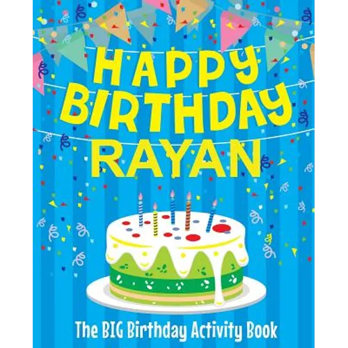 Happy Birthday Rayan - The Big Birthday Activity Book: Personalized Children's Activity Book