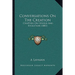 Conversations On The Creation: Chapters On Genesis And Evolution (1881)