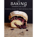 The Baking Cookbook For Teens: 75 Delicious Recipes For Sweet And Savory Treats