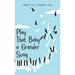 Play That Baby A Grander Song