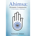 Ahimsa: Dynamic Compassion: A Nonviolence Anthology