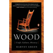 Wood: Craft, Culture, History