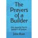 The Prayers of a Builder: the apostle Paul's pattern of prayer