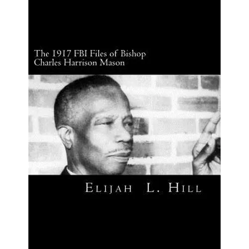 The 1917 FBI Files of Bishop Charles Harrison Mason