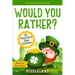 It's Laugh O'Clock - Would You Rather? St Patrick's Day Edition: A Hilarious and Interactive Question Book for Boys and Girls