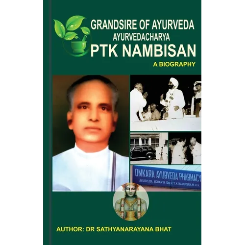 Grandsire of Ayurveda Ayurvedacharya Ptk Nambisan a Biography