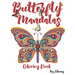 Butterfly Mandalas: Butterflies mandala Coloring Book For Adults - A4 Format - 50 Beautiful Butterfly Designs For Stress Relief.