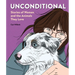 Unconditional: Stories of Women and the Animals They Love