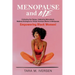 Menopause and Me: Embracing the Change, Celebrating Womanhood, Wellness Strategies for African American Women in Menopause. Empowering Black Women!
