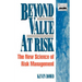 Beyond Value at Risk: The New Science of Risk Management