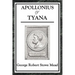 Apollonius of Tyana: The Philosopher and Wonder-Worker of the Ancient World