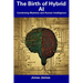 The Birth of Hybrid AI: Combining Machine and Human Intelligence