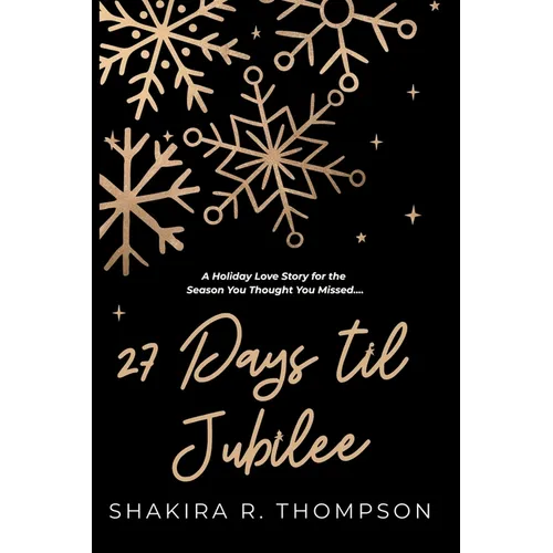 27 Days Til Jubilee: A Holiday Love Story for the Season You Thought You Missed...